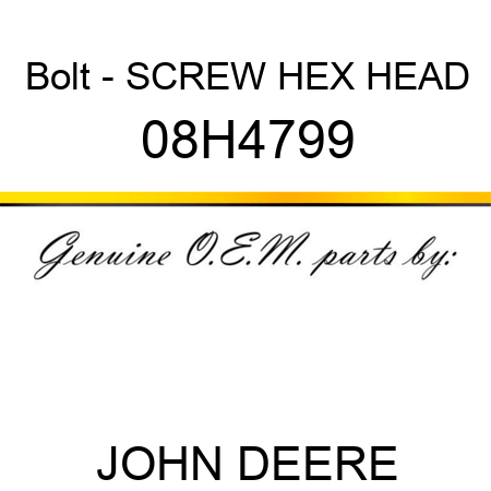 Bolt - SCREW, HEX HEAD 08H4799