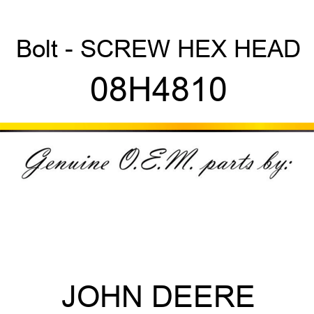 Bolt - SCREW, HEX HEAD 08H4810