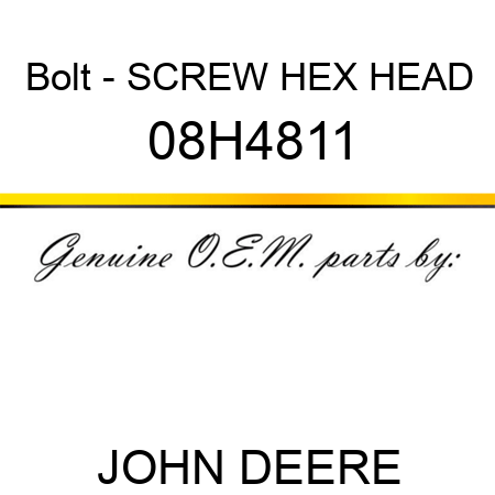 Bolt - SCREW, HEX HEAD 08H4811