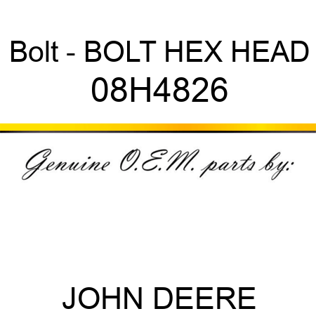 Bolt - BOLT, HEX HEAD 08H4826