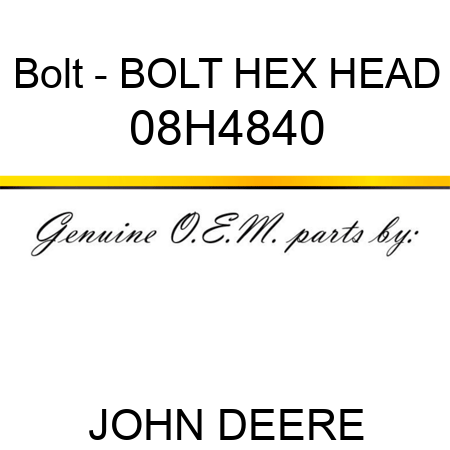 Bolt - BOLT, HEX HEAD 08H4840