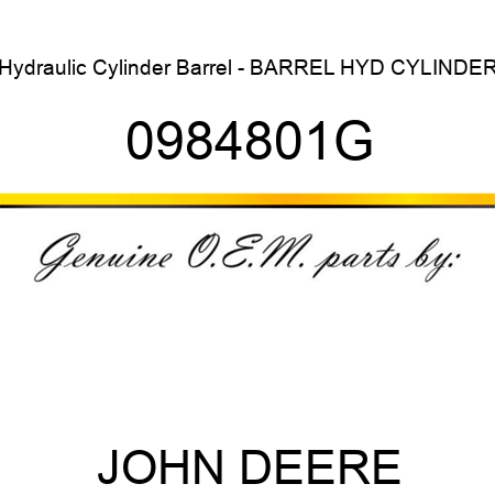 Hydraulic Cylinder Barrel - BARREL, HYD CYLINDER 0984801G