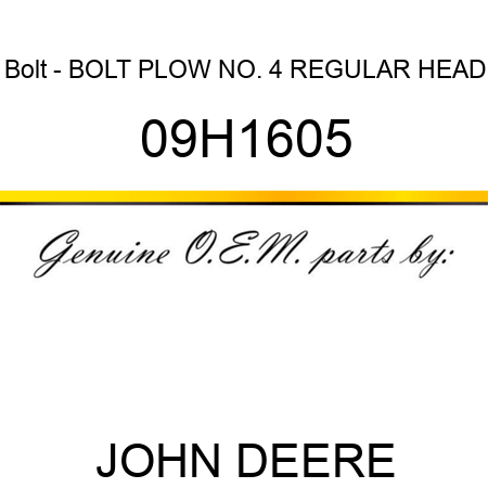 Bolt - BOLT, PLOW, NO. 4 REGULAR HEAD 09H1605