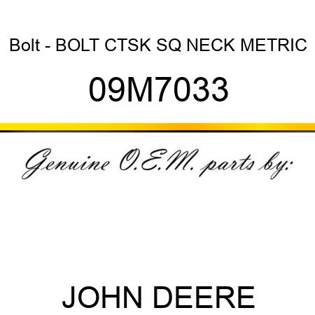 Bolt - BOLT, CTSK SQ NECK, METRIC 09M7033