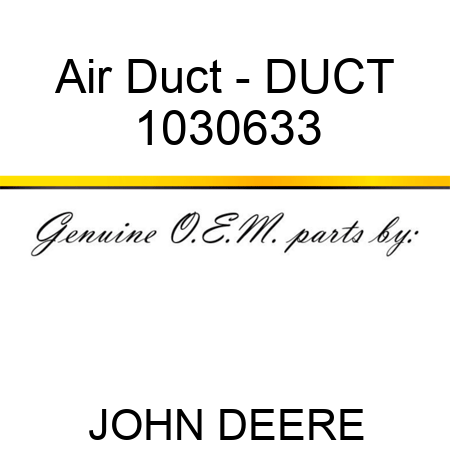 Air Duct - DUCT 1030633