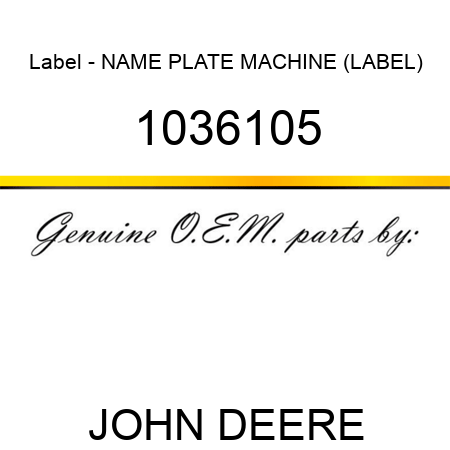 Label - NAME PLATE, MACHINE (LABEL) 1036105