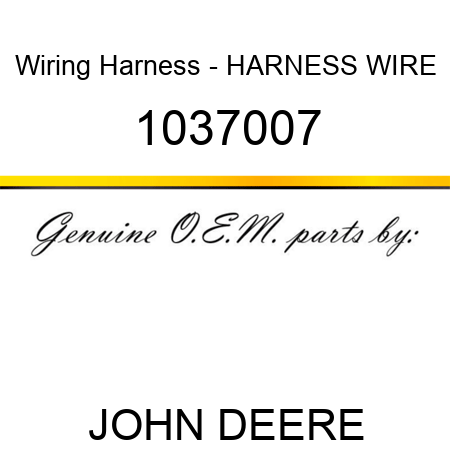 Wiring Harness - HARNESS WIRE 1037007