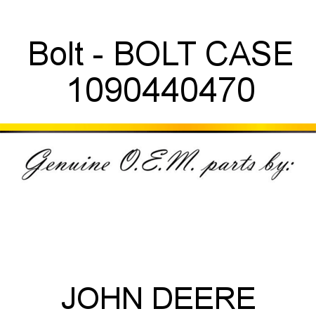 Bolt - BOLT, CASE 1090440470
