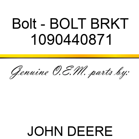 Bolt - BOLT, BRKT 1090440871