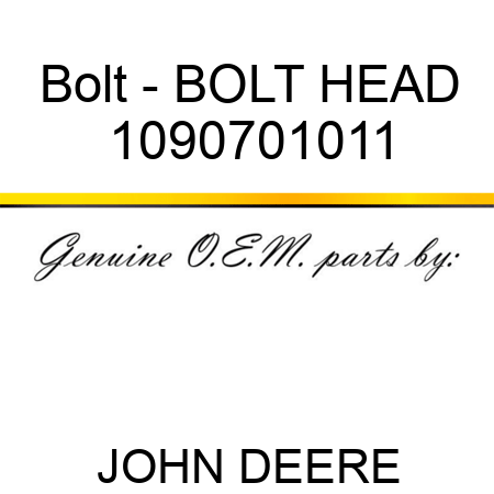 Bolt - BOLT, HEAD 1090701011