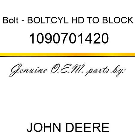 Bolt - BOLTCYL HD TO BLOCK 1090701420