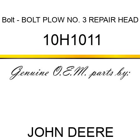 Bolt - BOLT, PLOW, NO. 3 REPAIR HEAD 10H1011