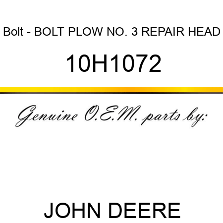 Bolt - BOLT, PLOW, NO. 3 REPAIR HEAD 10H1072