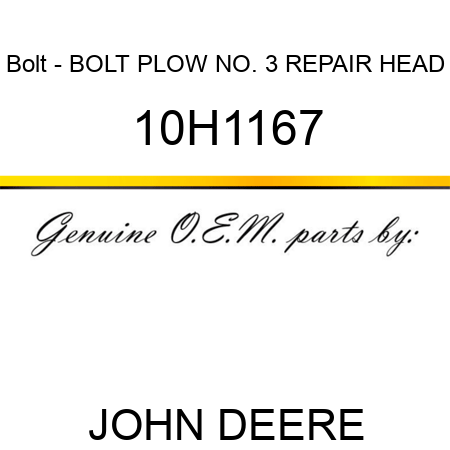 Bolt - BOLT, PLOW, NO. 3 REPAIR HEAD 10H1167