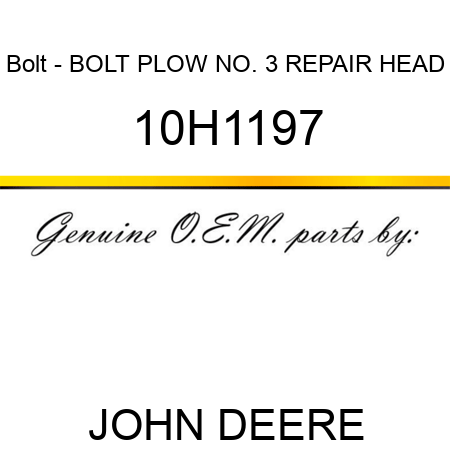 Bolt - BOLT, PLOW, NO. 3 REPAIR HEAD 10H1197