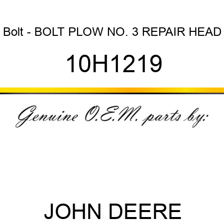 Bolt - BOLT, PLOW, NO. 3 REPAIR HEAD 10H1219