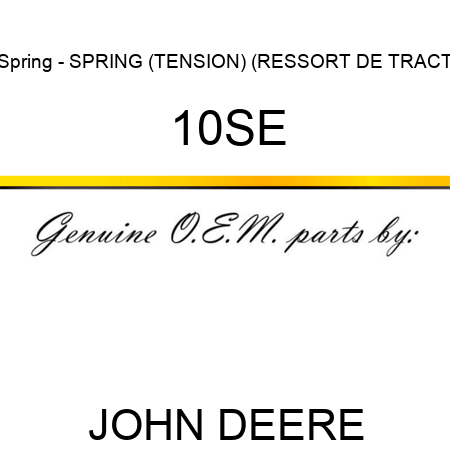 Spring - SPRING, (TENSION) (RESSORT DE TRACT 10SE