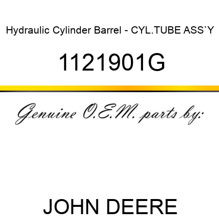 Hydraulic Cylinder Barrel - CYL.TUBE ASS`Y 1121901G