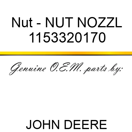 Nut - NUT, NOZZL 1153320170