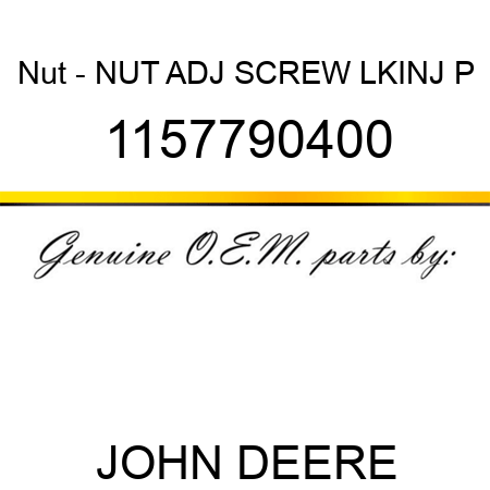 Nut - NUT, ADJ SCREW LK,INJ P 1157790400