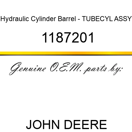 Hydraulic Cylinder Barrel - TUBECYL ASSY 1187201