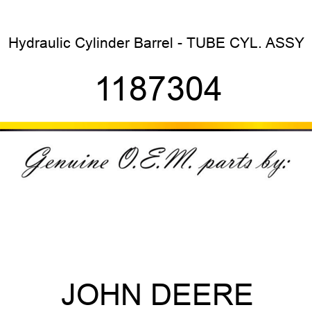 Hydraulic Cylinder Barrel - TUBE CYL. ASSY 1187304