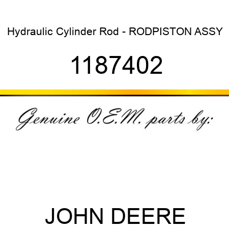 Hydraulic Cylinder Rod - RODPISTON ASSY 1187402