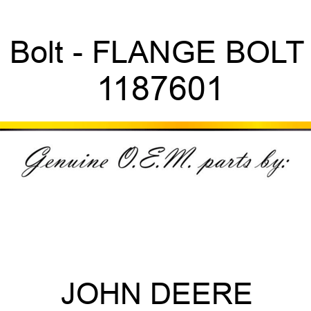 Bolt - FLANGE BOLT 1187601