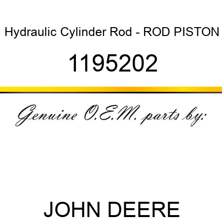 Hydraulic Cylinder Rod - ROD, PISTON 1195202