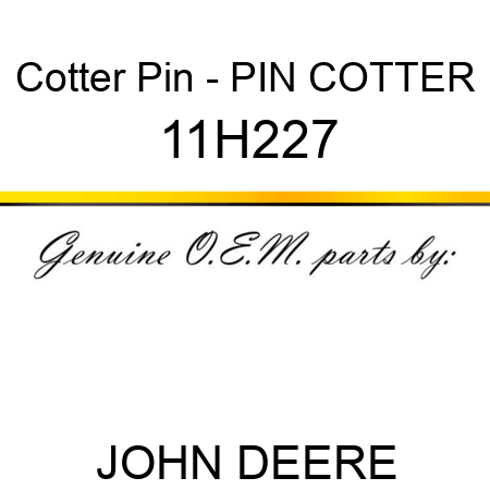 Cotter Pin - PIN, COTTER 11H227