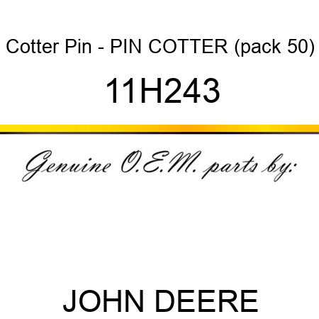 Cotter Pin - PIN, COTTER (pack 50) 11H243