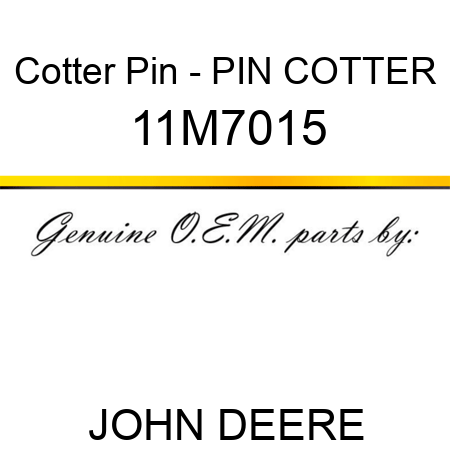 Cotter Pin - PIN, COTTER 11M7015