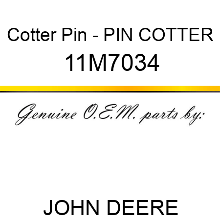 Cotter Pin - PIN, COTTER 11M7034