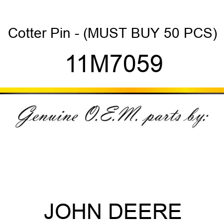 Cotter Pin - (MUST BUY 50 PCS) 11M7059