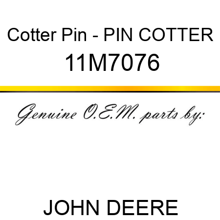 Cotter Pin - PIN, COTTER 11M7076
