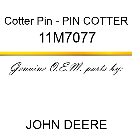 Cotter Pin - PIN, COTTER 11M7077