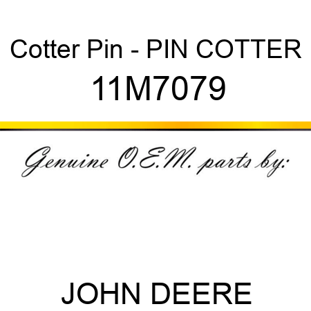 Cotter Pin - PIN, COTTER 11M7079