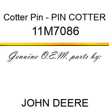 Cotter Pin - PIN, COTTER 11M7086