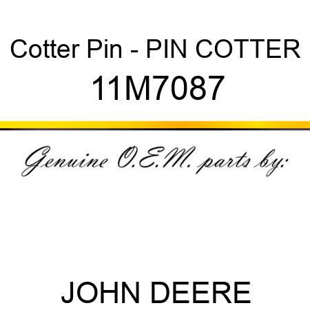 Cotter Pin - PIN, COTTER 11M7087