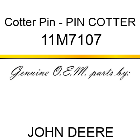 Cotter Pin - PIN, COTTER 11M7107