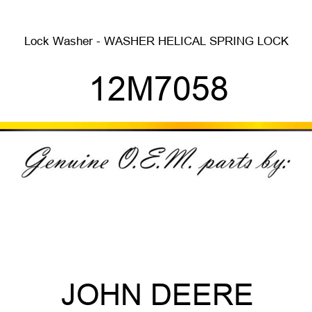 Lock Washer - WASHER, HELICAL SPRING LOCK 12M7058