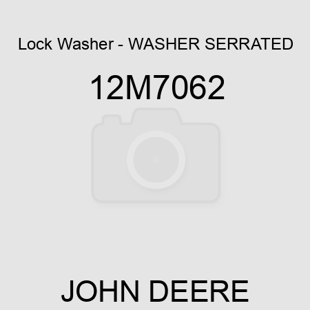 Lock Washer - WASHER, SERRATED 12M7062