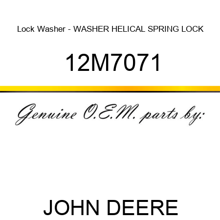Lock Washer - WASHER, HELICAL SPRING LOCK 12M7071