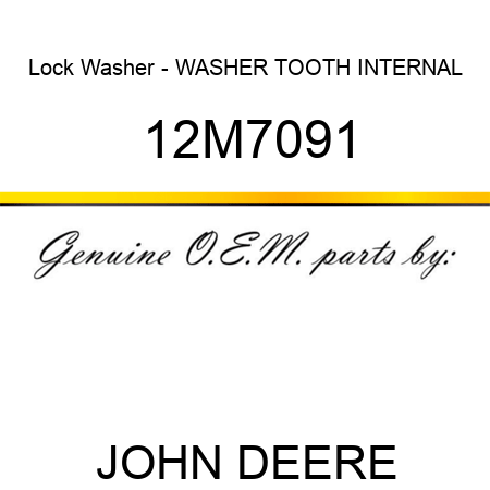 Lock Washer - WASHER, TOOTH, INTERNAL 12M7091