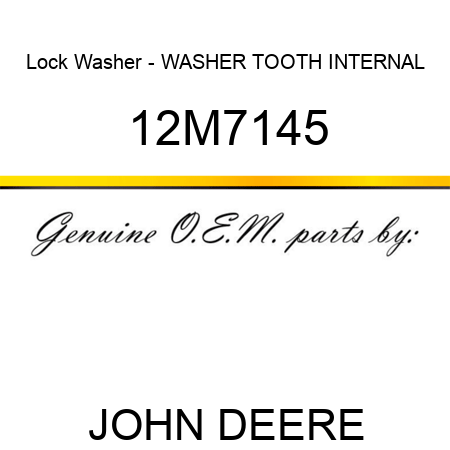 Lock Washer - WASHER, TOOTH, INTERNAL 12M7145