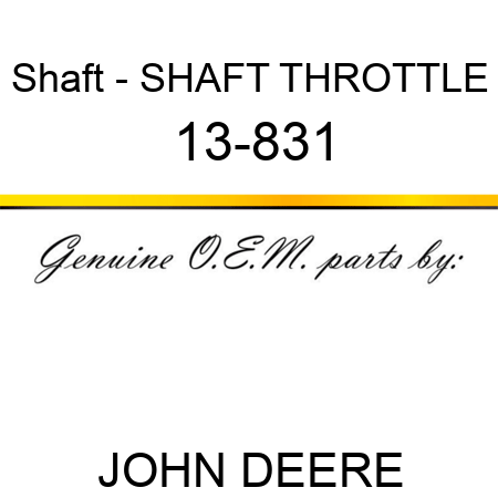 Shaft - SHAFT, THROTTLE 13-831