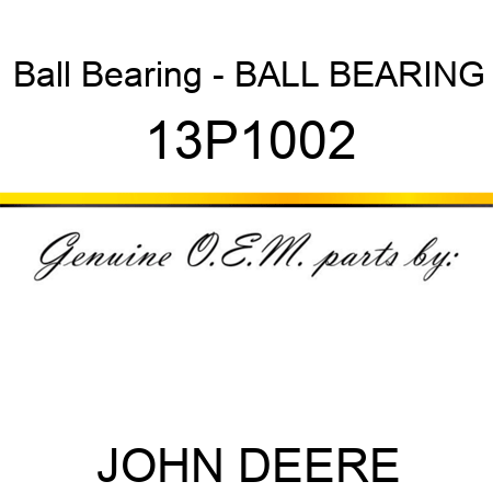 Ball Bearing - BALL BEARING 13P1002
