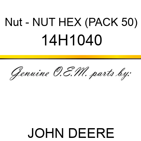 Nut - NUT, HEX (PACK 50) 14H1040