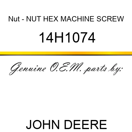 Nut - NUT, HEX MACHINE SCREW 14H1074