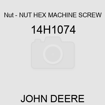 Nut - NUT, HEX MACHINE SCREW 14H1074